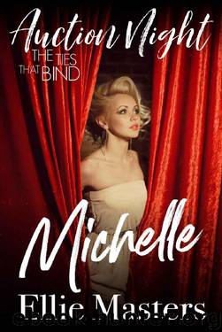 Michelle: The Ties that Bind (Auction Night Book 3) by Ellie Masters