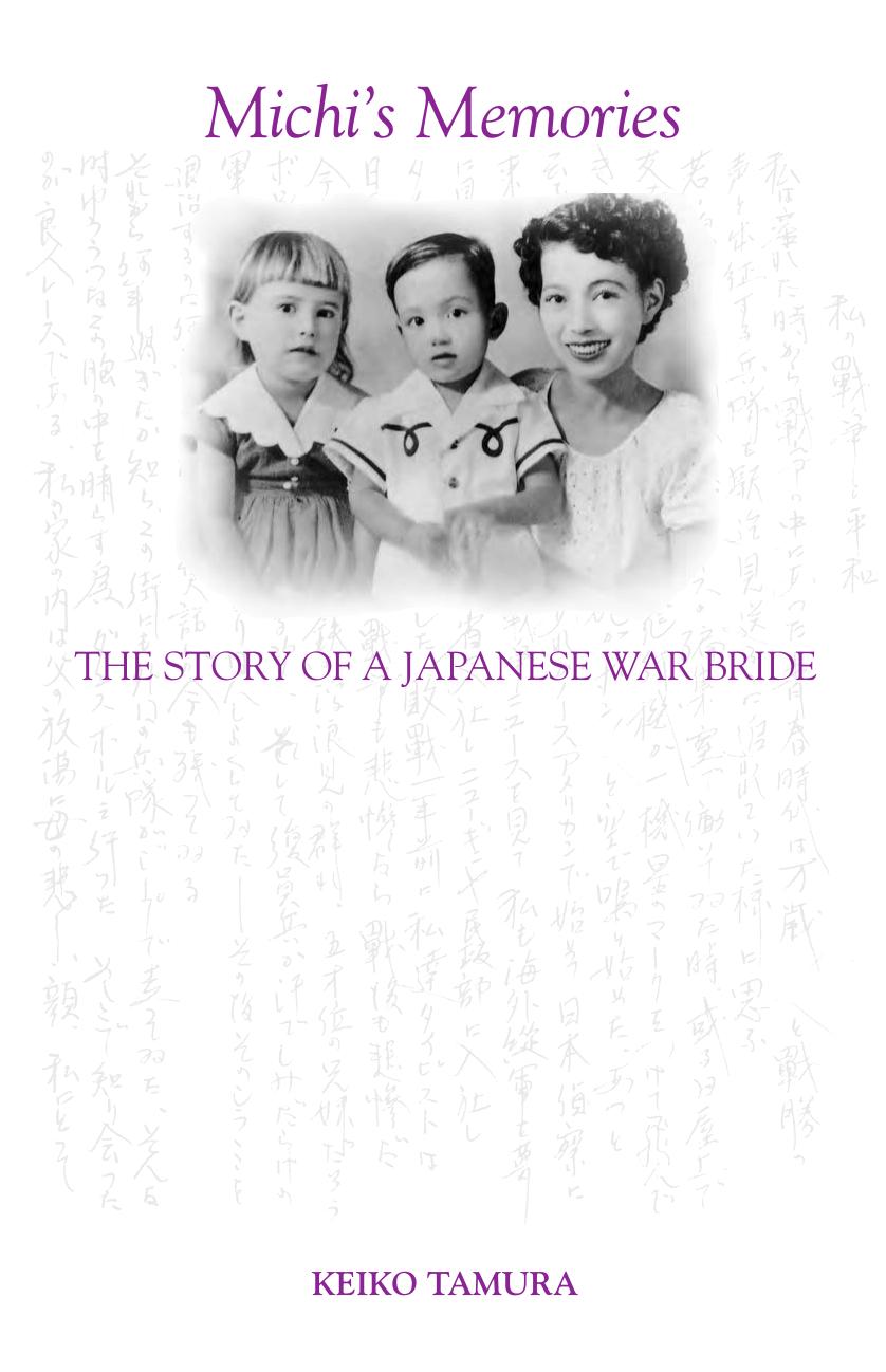 Michi's Memories: The Story Of A Japanese War Bride by Keido Kamura