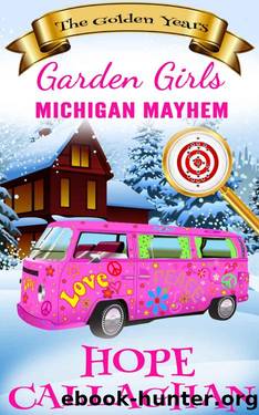 Michigan Mayhem: A Cozy Christian Mystery and Suspense Novel (Garden Girls - The Golden Years Mystery Series Book 3) by Hope Callaghan