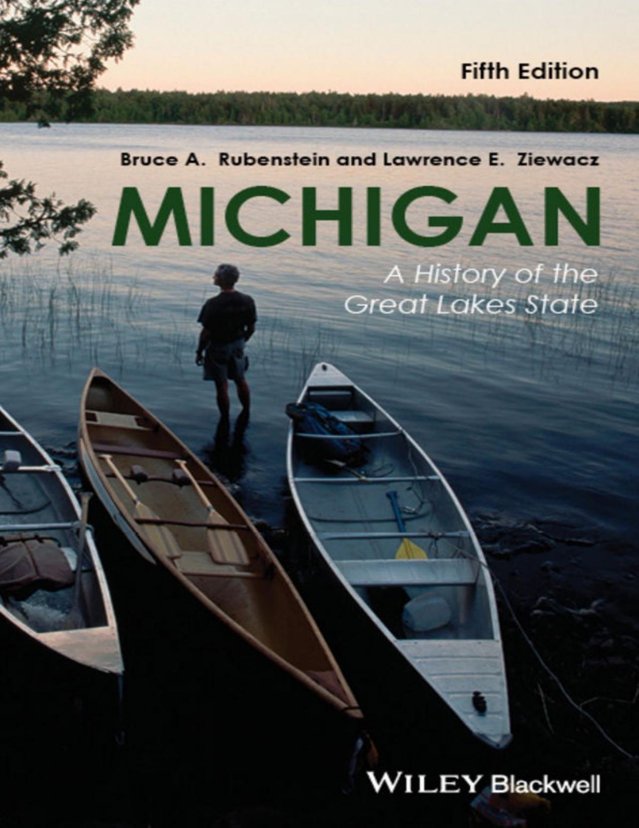Michigan: A History of the Great Lakes State by Bruce A. Rubenstein Lawrence E. Ziewacs