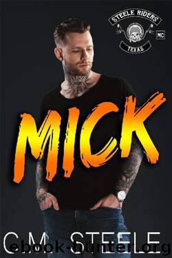Mick (A Steele Riders MC Book 2) by C.M. Steele