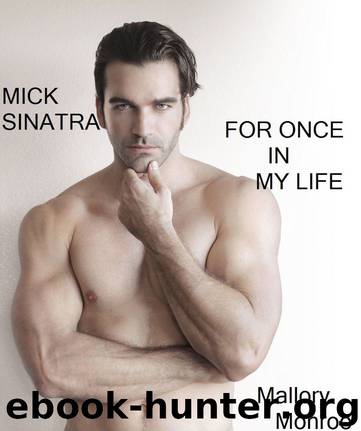 Mick Sinatra: For Once In My Life by Mallory Monroe