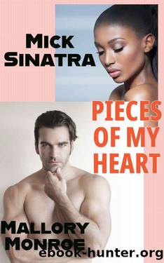 Mick Sinatra: Pieces of My Heart by Mallory Monroe