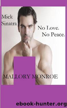 Mick Sinatra_No Love. No Peace. by Mallory Monroe