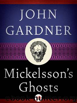 Mickelsson's Ghosts by John Gardner
