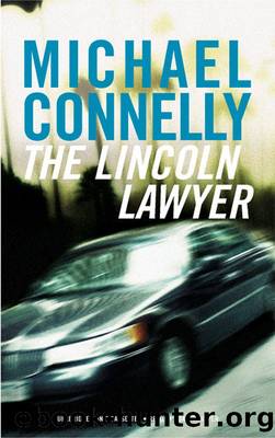 Mickey Haller - 01 - The Lincoln Lawyer by Michael Connelly