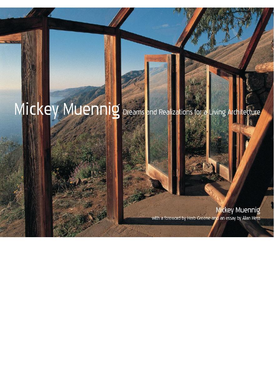 Mickey Muenning : Dreams and Realizations for A Living Architecture by Mickey Muenning; Alan Hess; G K Mickey Muennig; Alan Hess