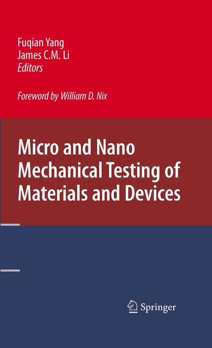 Micro and Nano Mechanical Testing of Materials and Devices by Fuqian Yang James C.M. Li