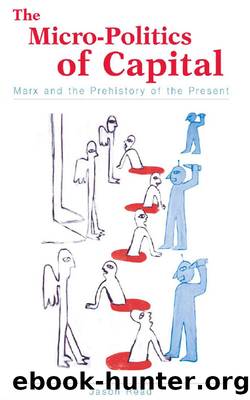 Micro-Politics of Capital, The by Read Jason.;