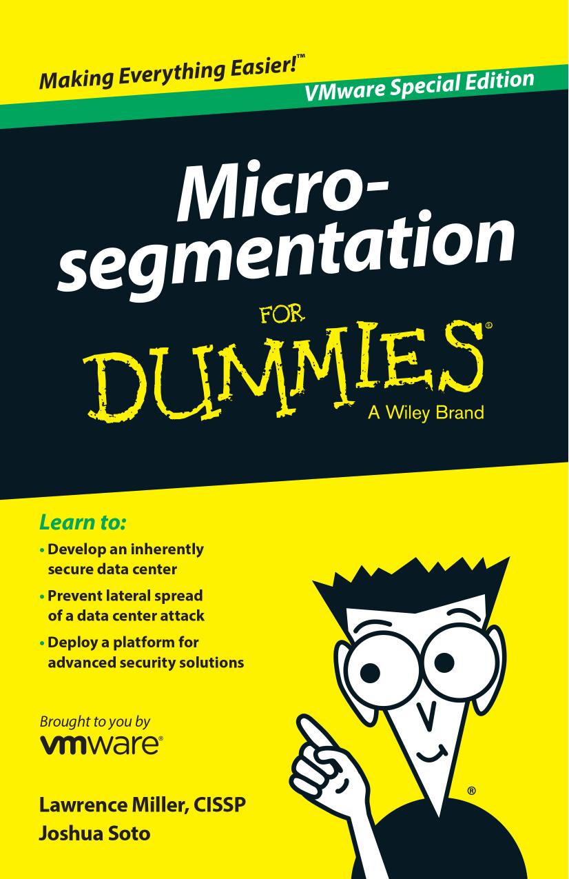 Micro-segmentation For Dummies [VMware edition] by Lawrence Miller; Joshua Soto