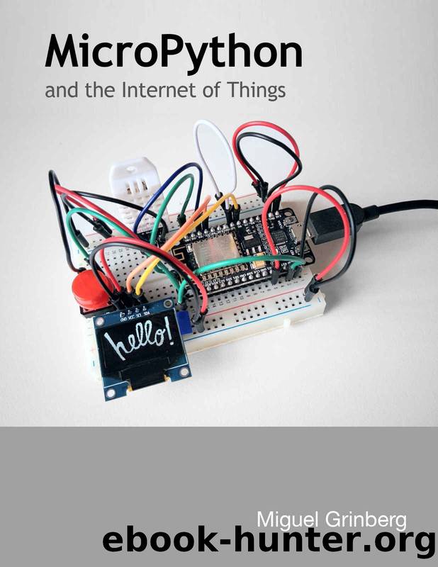 MicroPython and the Internet of Things by Grinberg Miguel