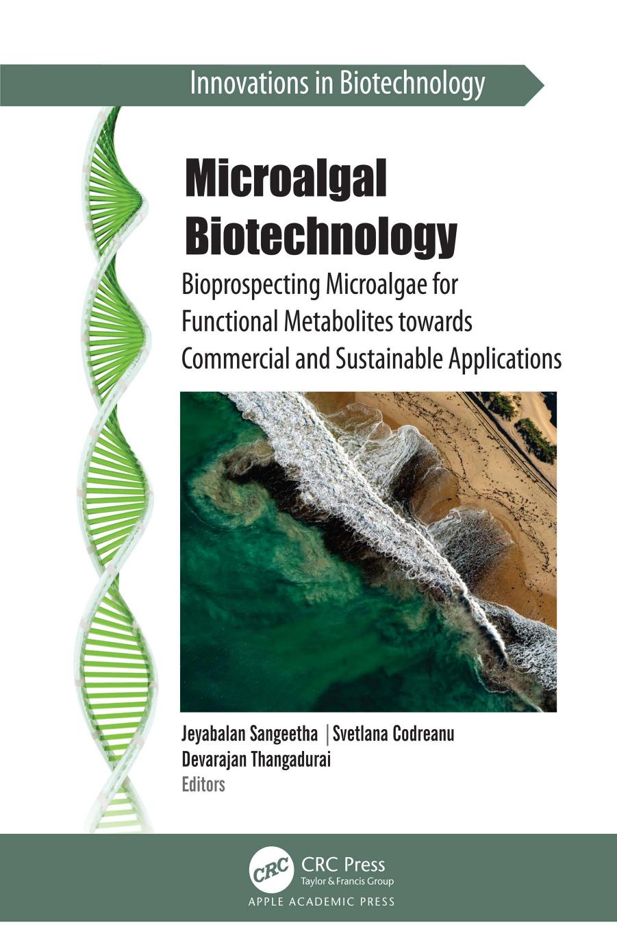 Microalgal Biotechnology: Bioprospecting Microalgae for Functional Metabolites towards Commercial and Sustainable Applications by Jeyabalan Sangeetha Svetlana Codreanu Devarajan Thangadurai