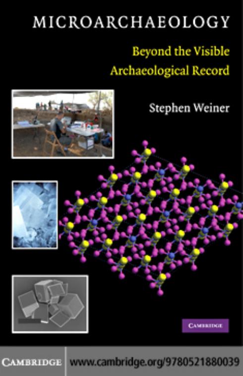 Microarchaeology: Beyond the Visible Archaeological Record by Stephen Weiner