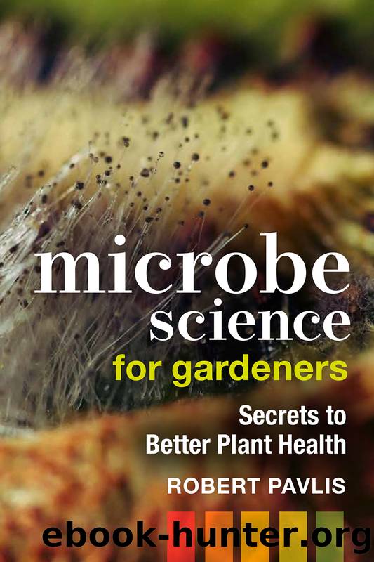 Microbe Science for Gardeners by Robert Pavlis