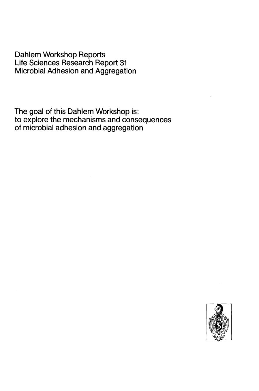 Microbial Adhesion and Aggregation: Report of the Dahlem Workshop on Microbial Adhesion and Aggregation Berlin 1984, January 15â20 by K. C. Marshall (auth.) K. C. Marshall (eds.)