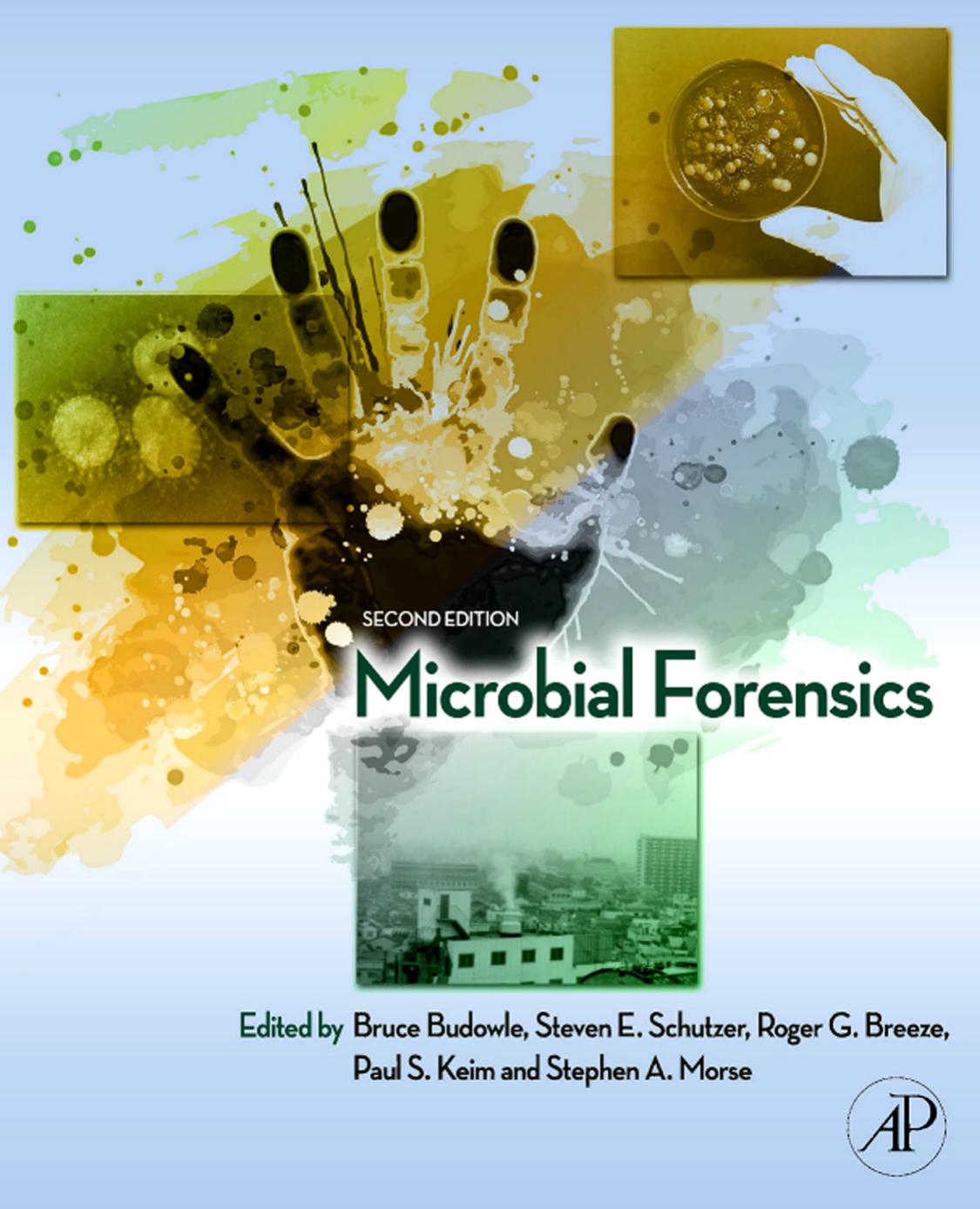 Microbial Forensics, Second Edition by Bruce Budowle Steven E. Schutzer Roger G. Breeze Paul S. Keim Stephen A. Morse