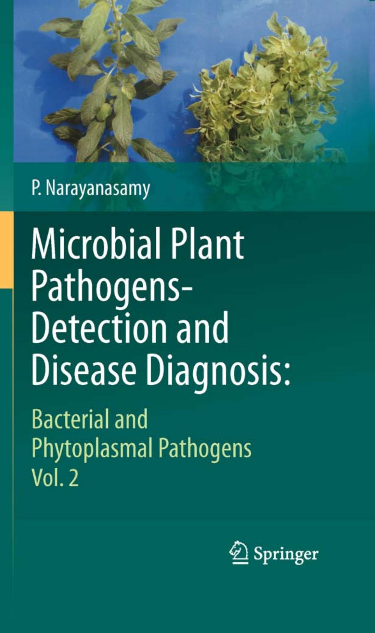 Microbial Plant Pathogens-Detection and Disease Diagnosis:: Bacterial and Phytoplasmal Pathogens, Vol.2 by P. Narayanasamy (auth.)