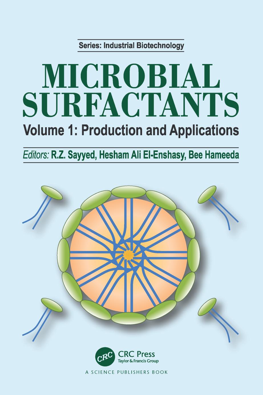 Microbial Surfactants: Volume I: Production and Applications: 1 (Industrial Biotechnology) by R.Z. Sayyed (editor) Hesham Ali El-Enshasy (editor) Bee Hameeda (editor)