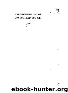 Microbiology Of Starch And Sugars by A C Thaysen & L D Galloway