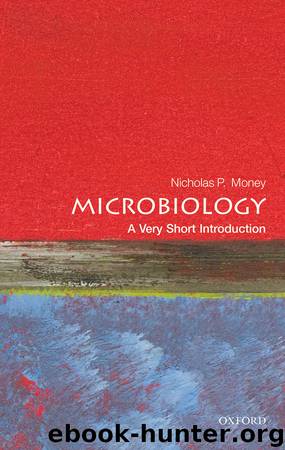 Microbiology: A Very Short Introduction by Nicholas P. Money