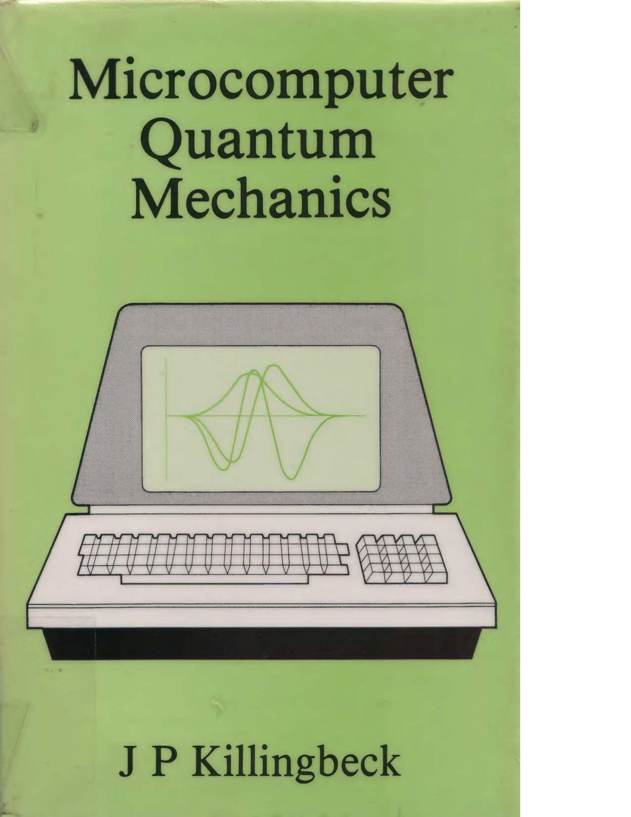 Microcomputer quantum mechanics by J P Killingbeck