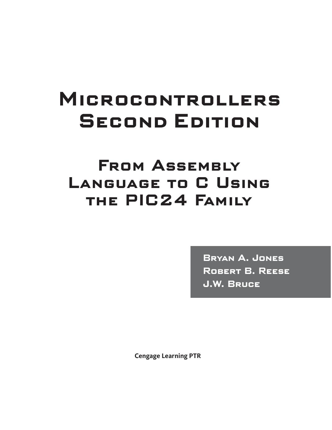 Microcontrollers: From Assembly Language to C Using the PIC24 Family 2th Edition by Unknown