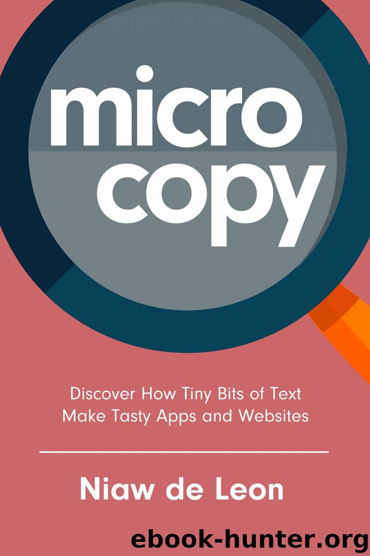Microcopy: Discover How Tiny Bits of Text Make Tasty Apps and Websites by Niaw de Leon