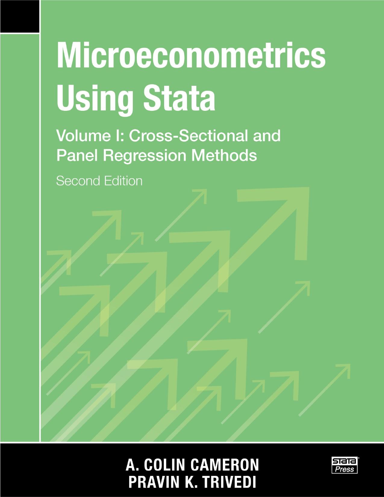 Microeconometrics Using Stata, Second Edition, Volume I: Cross-Sectional and Panel Regression Models by A. Colin Cameron Pravin K. Trivedi