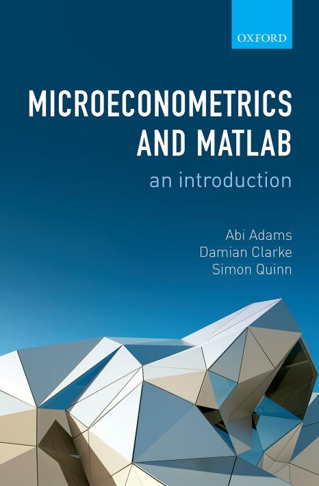 Microeconometrics and MATLAB : an introduction by Adams Abi; Clarke Damian; Quinn Simon