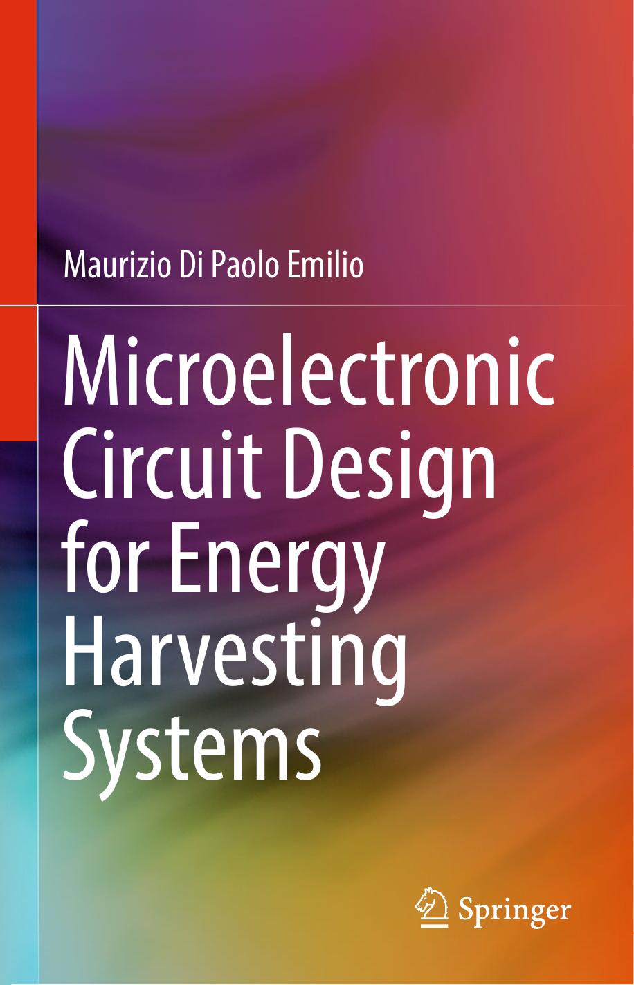 Microelectronic Circuit Design for Energy Harvesting Systems by Maurizio Di Paolo Emilio (auth.)