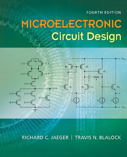 Microelectronic circuit design by Richard C Jaeger; Travis N Blalock
