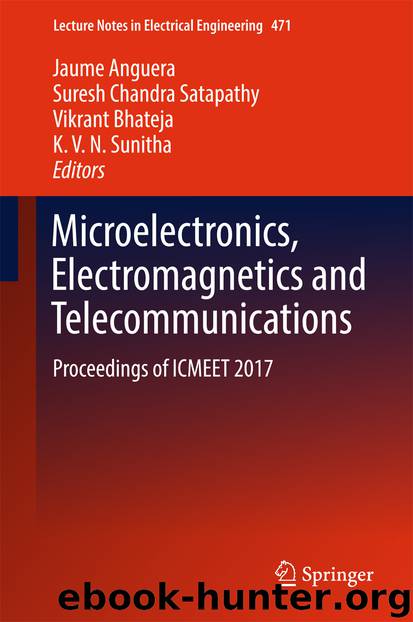 Microelectronics, Electromagnetics and Telecommunications by Jaume Anguera Suresh Chandra Satapathy Vikrant Bhateja & K.V.N. Sunitha