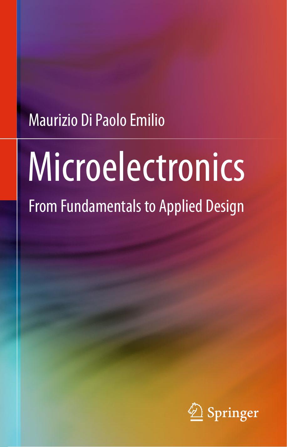 Microelectronics: From Fundamentals to Applied Design by Maurizio Di Paolo Emilio