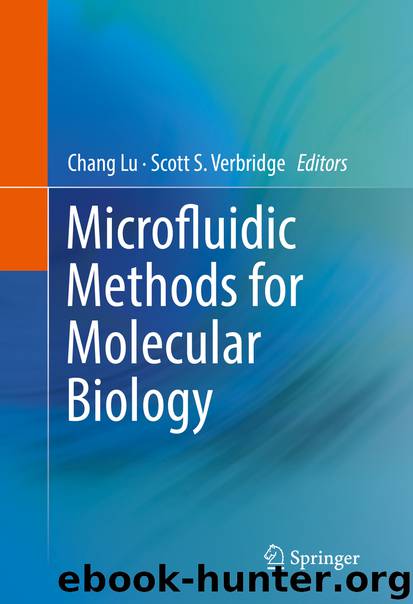 Microfluidic Methods for Molecular Biology by Chang Lu & Scott S. Verbridge
