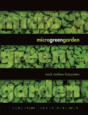 Microgreen Garden by Mark Braunstein