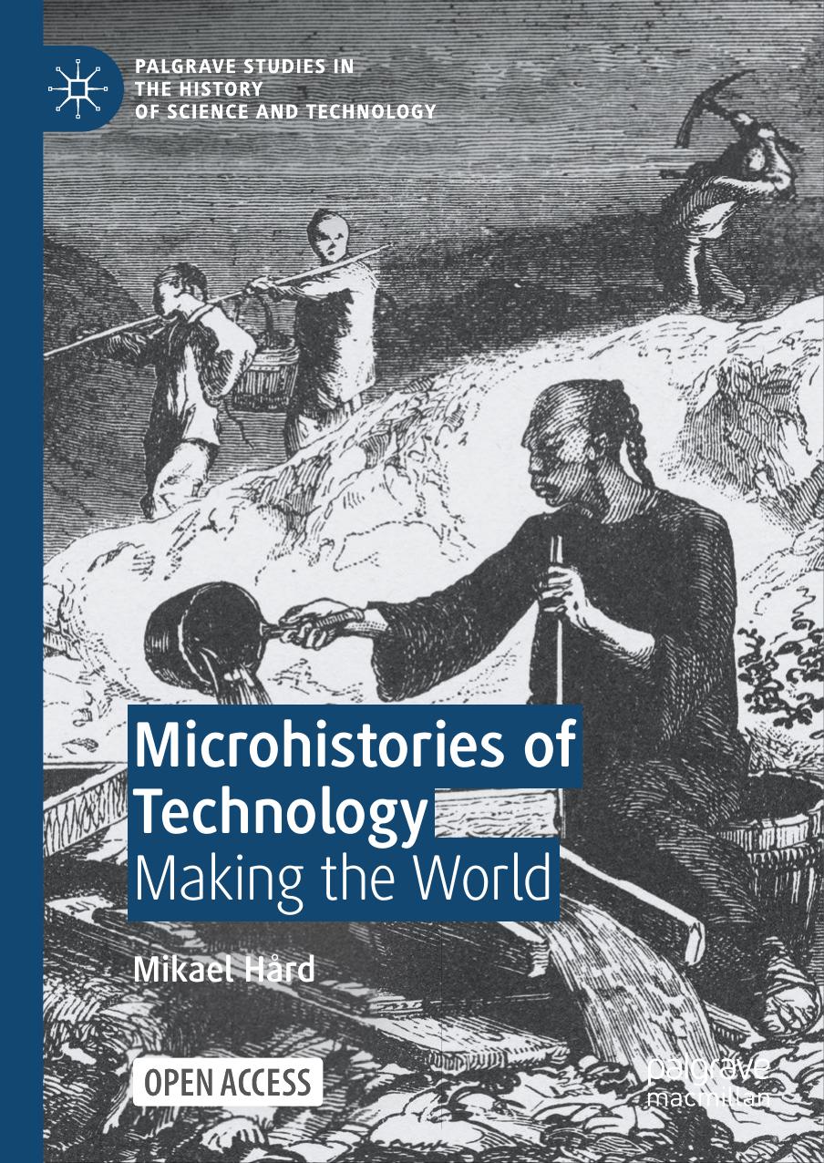 Microhistories of Technology: Making the World by Mikael Hård