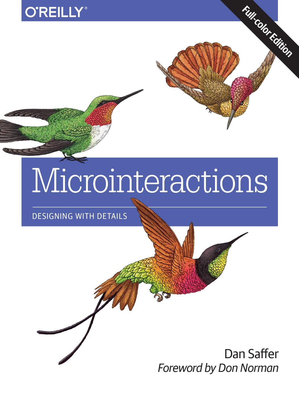 Microinteractions: Full Color Edition: Designing with Details by Dan Saffer
