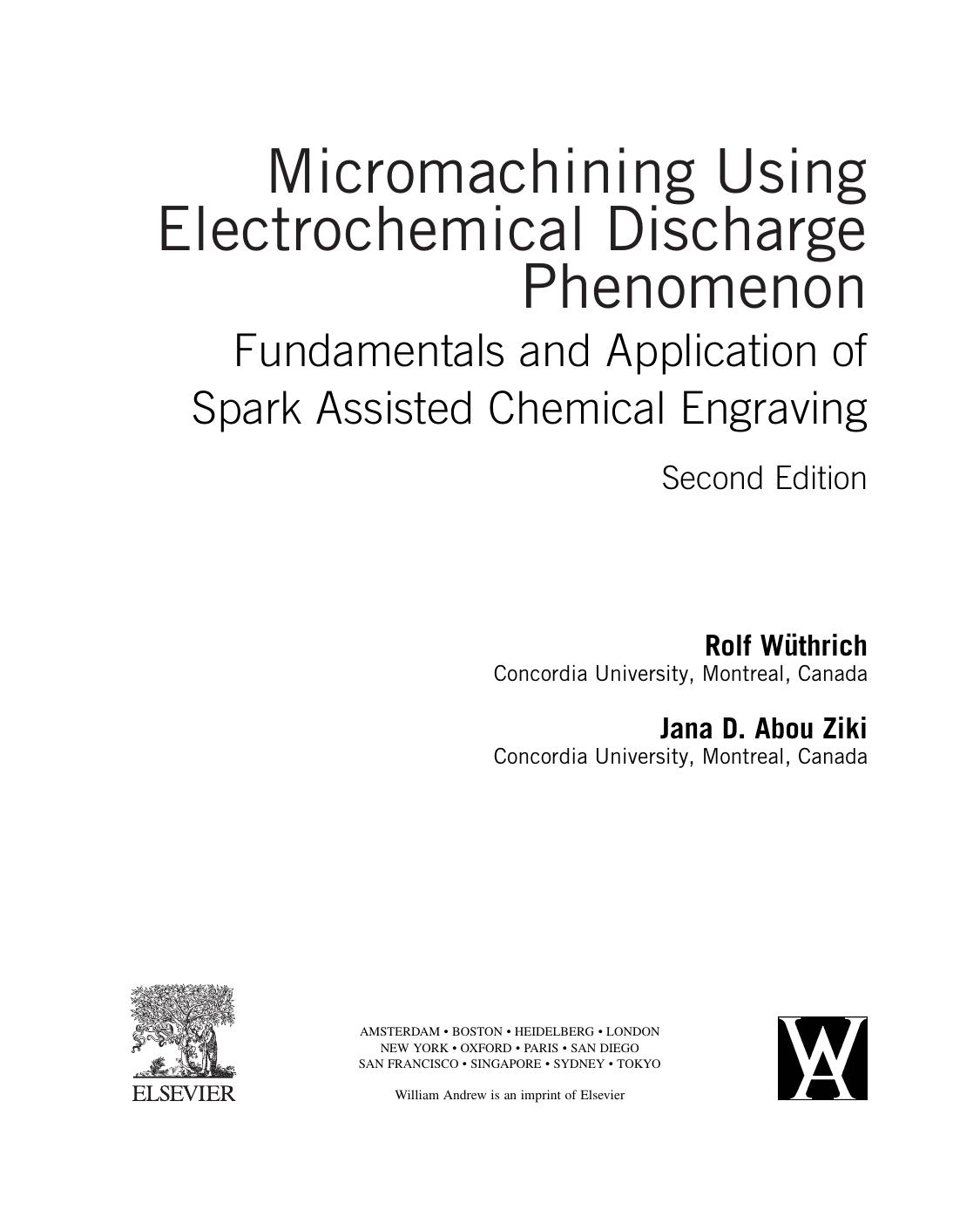 Micromachining Using Electrochemical Discharge Phenomenon, Second Edition: Fundamentals and Application of Spark Assisted Chemical Engraving by Rolf Wuthrich Jana D. Abou Ziki