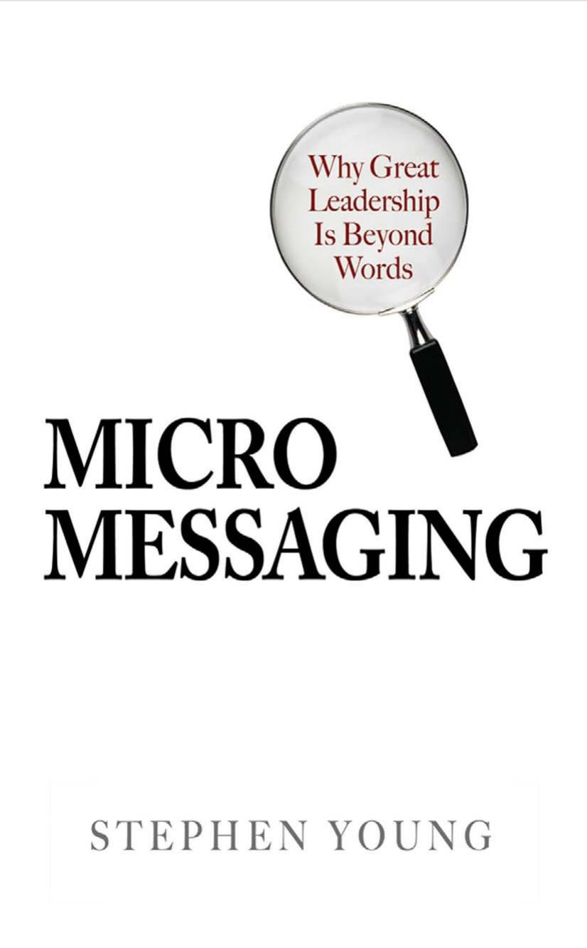 Micromessaging: Why Great Leadership is Beyond Words by Stephen Young