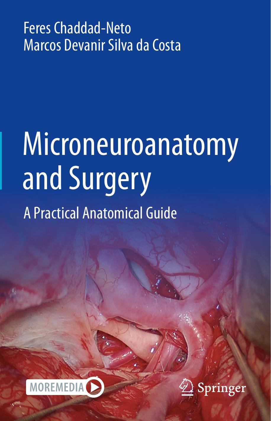 Microneuroanatomy and Surgery: A Practical Anatomical Guide by Feres Chaddad-Neto Marcos Devanir Silva da Costa