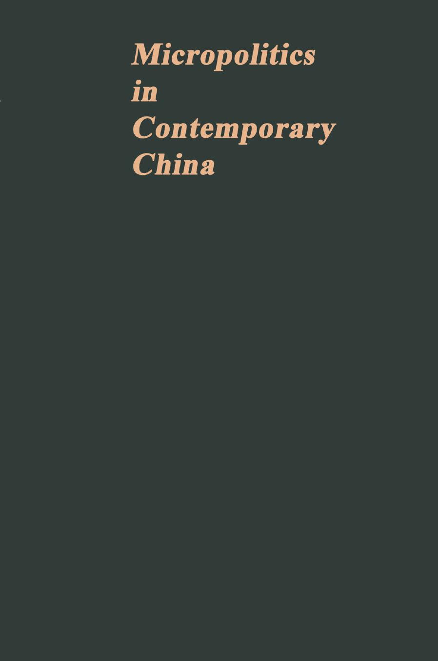 Micropolitics in Contemporary China: A Technical Unit During and After the Cultural Revolution by Marc J. Blecher Gordon White (auth.)