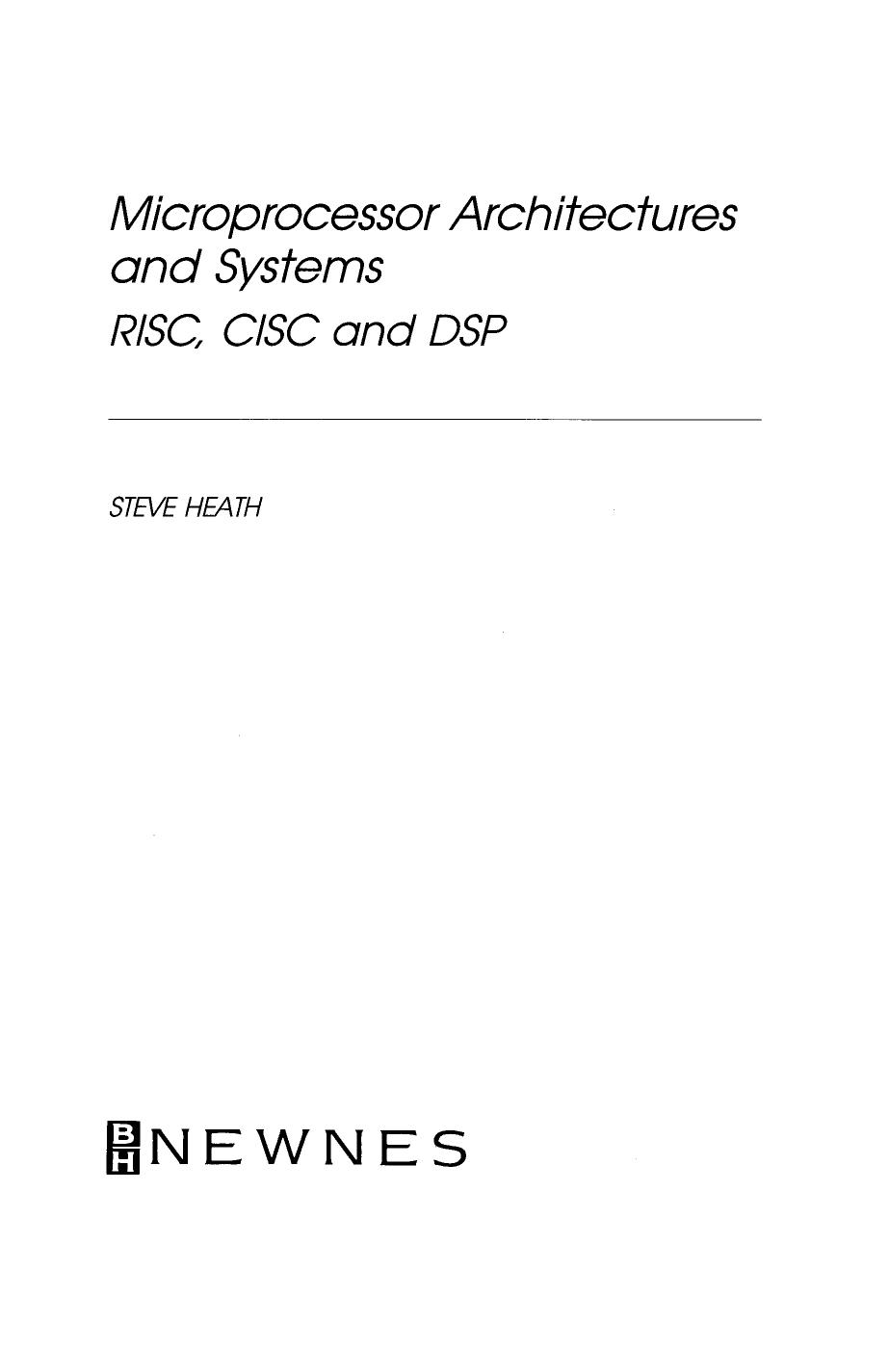 Microprocessor Architectures and Systems. RISC, CISC and DSP by Steve Heath (Auth.)