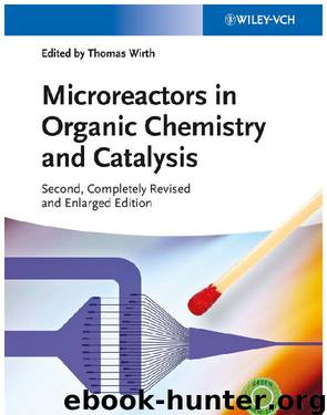 Microreactors in Organic Chemistry and Catalysis by Wirth Thomas