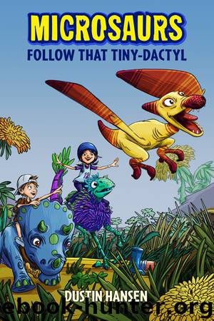Microsaurs--Follow that Tiny-Dactyl by Dustin Hansen
