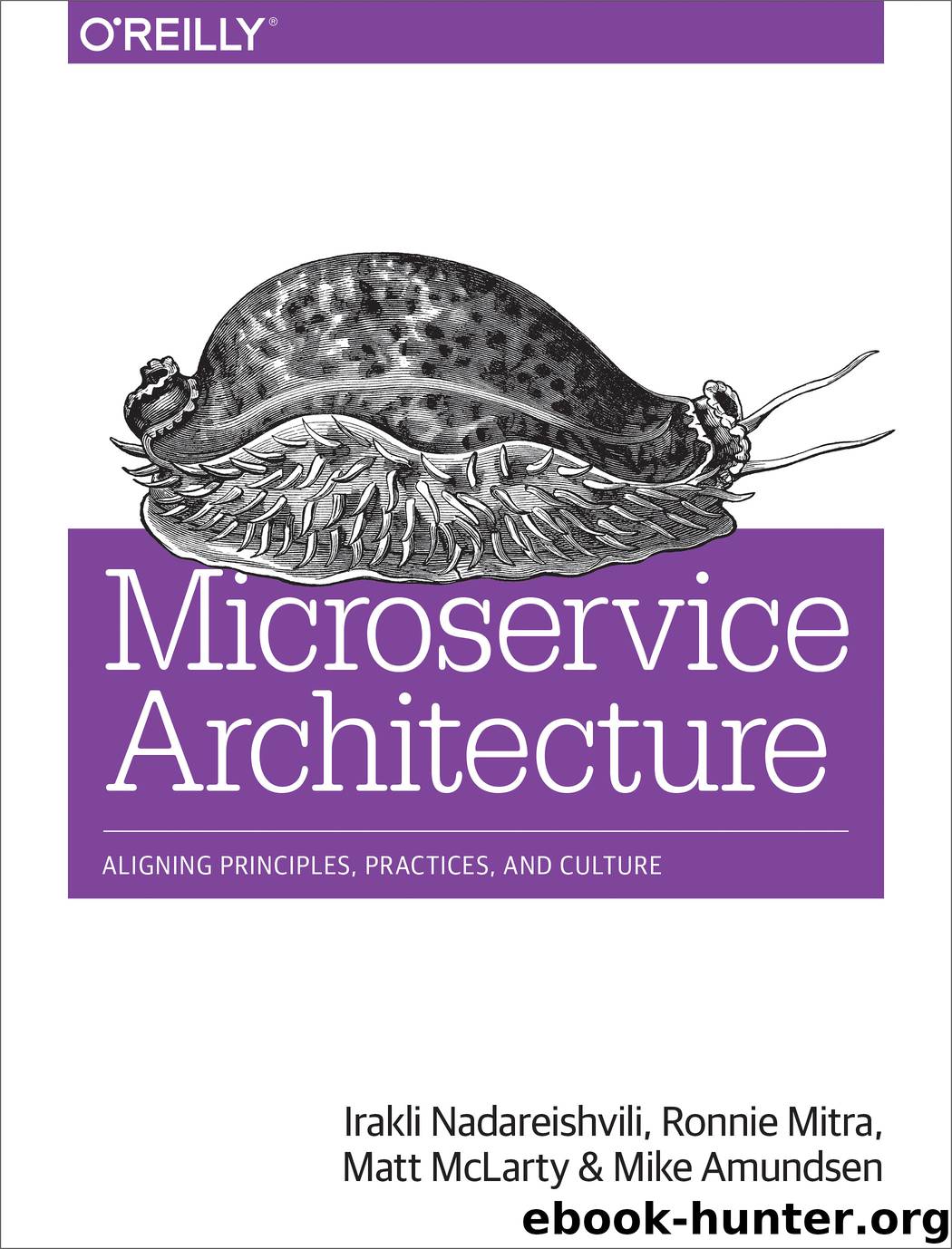 Microservice Architecture by Irakli Nadareishvili Ronnie Mitra Matt McLarty & Mike Amundsen