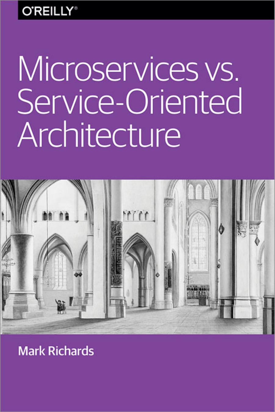 Microservices vs. Service-Oriented Architecture by Mark Richards