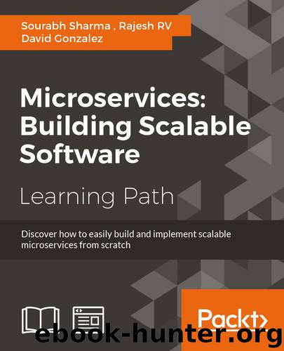 Microservices: Building Scalable Software by Sourabh Sharma & Rajesh RV & David Gonzalez
