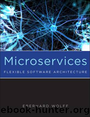 Microservices: Flexible Software Architecture (SHARLA SORGE's Library) by Eberhard Wolff