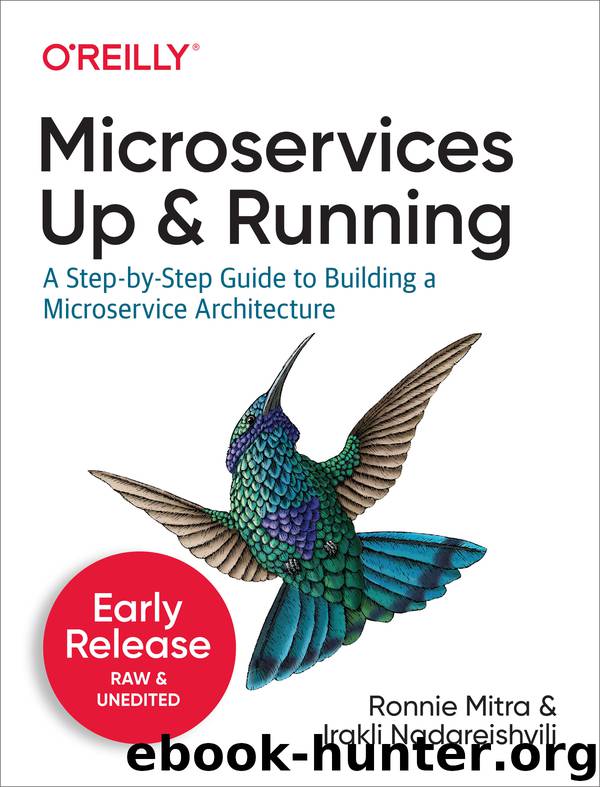 Microservices: Up and Running by Irakli Nadareishvili & Ronnie Mitra