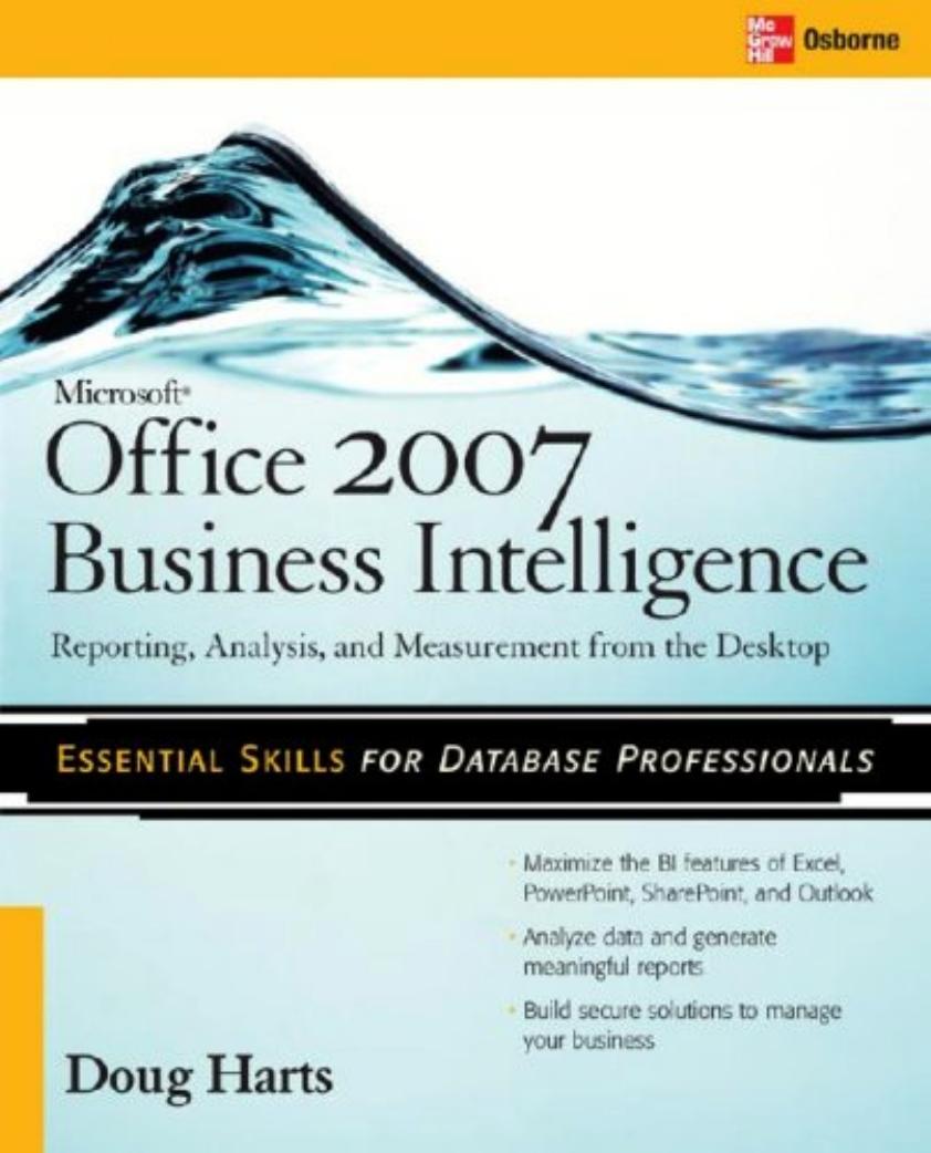 Microsoft ® Office 2007 Business Intelligence by Doug Harts